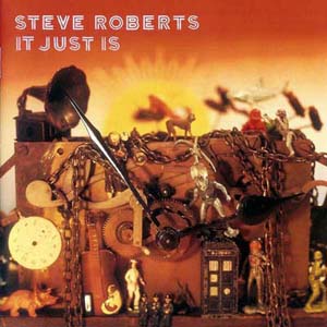Steve Roberts 'It Just Is' CD-007