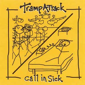 Tramp Attack Call in Sick