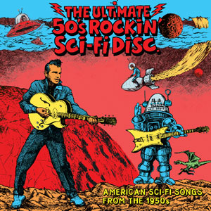 Various The Ultimate 50's Rockin' Sci-Fi Disc