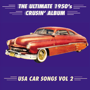 Various The Ultimate 1950’s Crusin’ Album USA Car Songs Vol 2