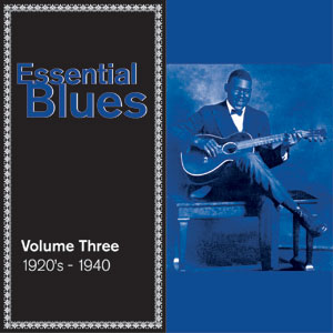 Essential Blues Vol 3 1920's - 1940 - DL105