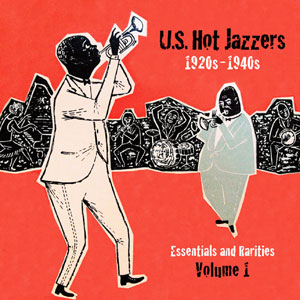 US Hot Jazzers Vol 1 Essentials and Rarities 1920s - 1940s - DL109