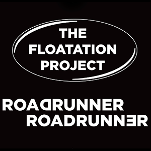 The Floatation Project – Roadrunner