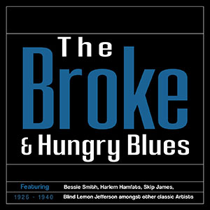 'Broke & Hungry' Blues 1926 - 1940 