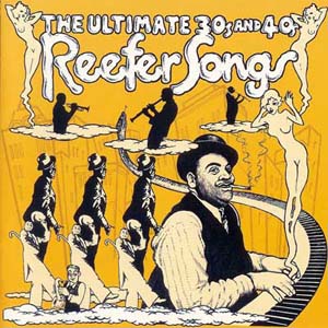 Various The Ultimate 30’s and 40’s Reefer Songs