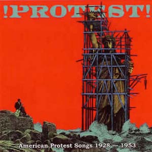 Various !PROTEST! - American Protest Songs 1928 to 1953