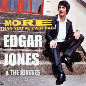 Edgar Jones and The Joneses More Than You’ve Ever Had