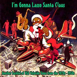 Various I’m Gonna Lasso Santa Claus