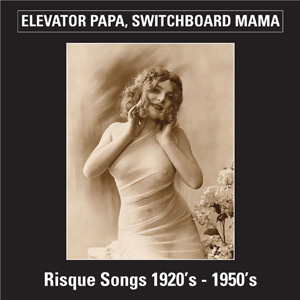 Various Elevator Papa, Switchboard Mama Risque 1920’s - 1950’s